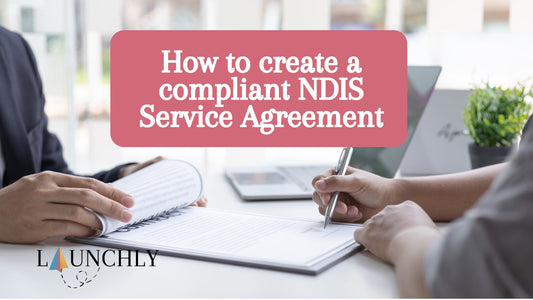 How to Create a Compliant NDIS Service Agreement