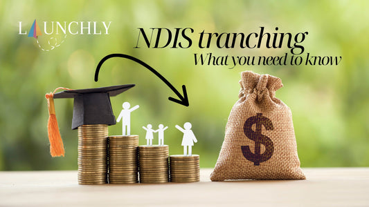 NDIS Tranching - What you need to know!
