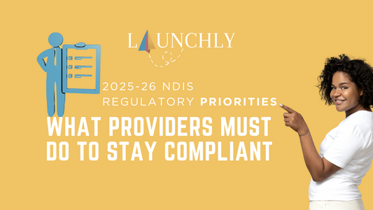 What Providers Must Do to Stay NDIS Compliant - Launchly