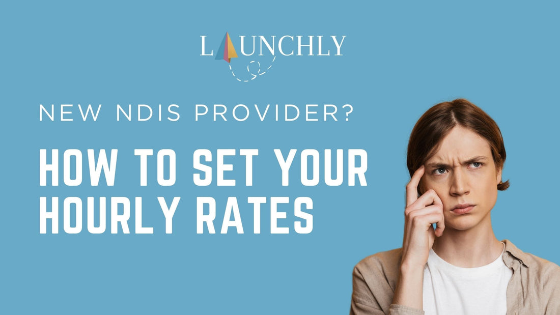 How to Set Your Rates as an NDIS Provider - Launchly