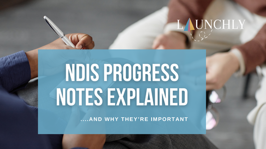 NDIS Progress Notes Explained (+ Example Template)