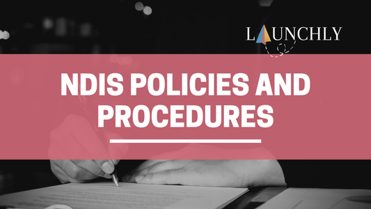 NDIS Policies and Procedures: What Providers Need to Operate Professionally