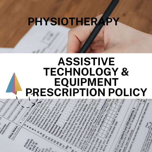 Assistive Technology & Equipment Prescription Policy – Physiotherapy