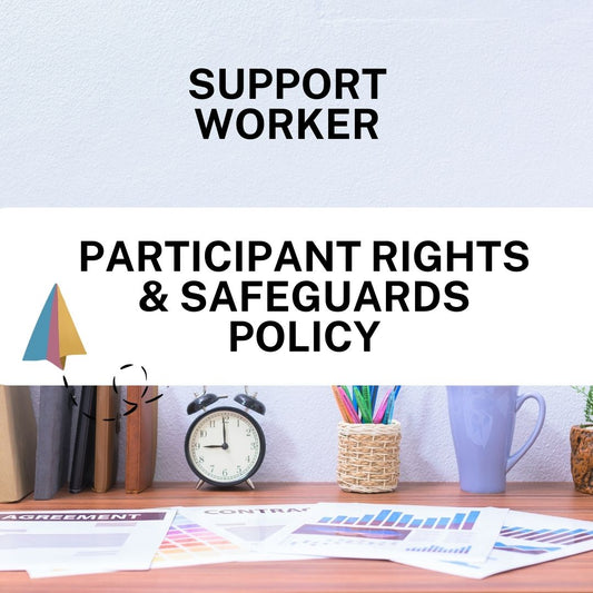 Participant Rights & Safeguards Policy - Support Worker