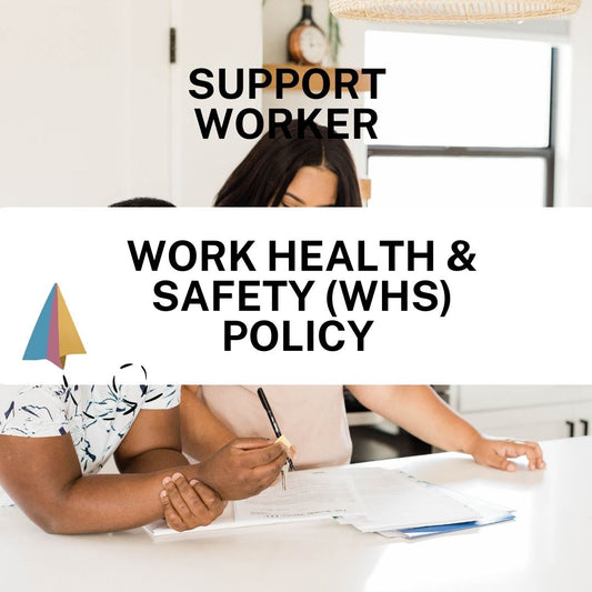 Work Health & Safety (WHS) Policy - Support Worker