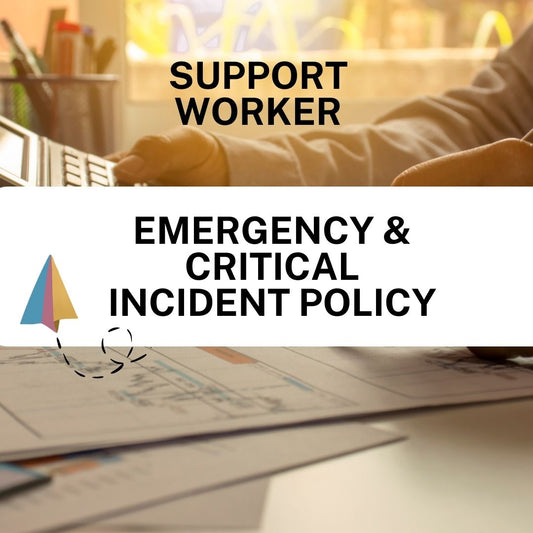 Emergency & Critical Incident Policy - Support Worker